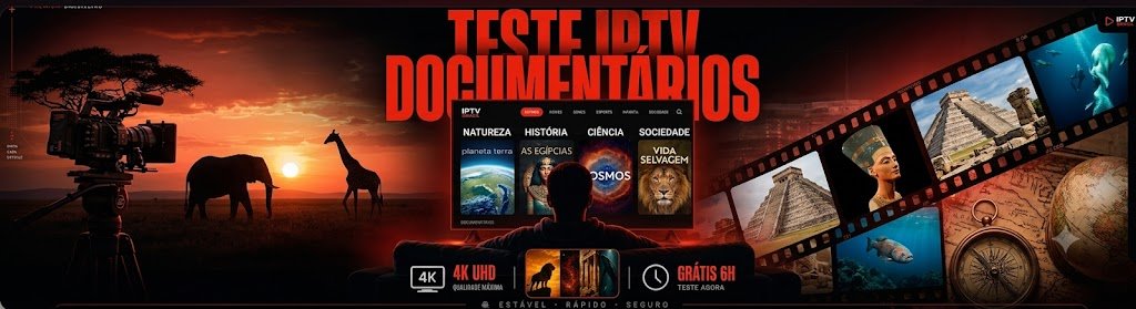 Teste IPTV Documentários